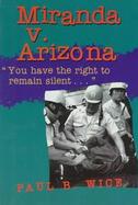 Miranda V. Arizona: You Have the Right to Remain Silent... cover