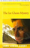 The Ice Ghosts Mystery cover