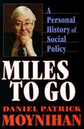Miles to Go A Personal History of Social Policy cover