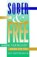 Sober and Free Making Your Recovery Work for You cover