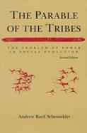 The Parable of the Tribes The Problem of Power in Social Evolution cover