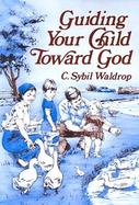 Guiding Your Child Toward God cover