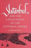 Istanbul and the Civilization of the Ottoman Empire cover