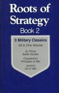 Roots of Strategy, Book 2 3 Military Classics (volume2) cover