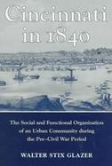 Cincinnati in 1840 The Social and Functional Organization of the Urban Community During the Pre-Civil War Period cover