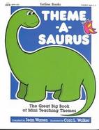 Theme-A-Saurus The Great Big Book of Mini Teaching Themes cover