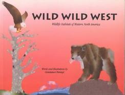Wild Wild West: Wildlife Habitats of Western North America cover