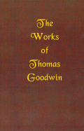 The Works of Thomas Goodwin cover