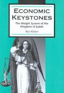 Economic Keystones The Weight System of the Kingdom of Judah cover