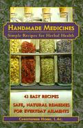 Handmade Medicines: Simple Recipes for Herbal Health cover
