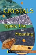 Crystals, Types Use & Meaning cover
