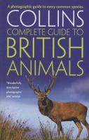 Collins Complete British Animals : A Photographic Guide to Every Common Species cover