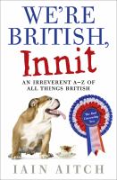 We're British, Innit : An Irreverent A to Z of All Things British cover