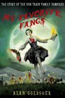 My Favorite Fangs : The Story of the Von Trapp Family Vampires cover