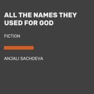 All the Names They Used for God : Fiction cover