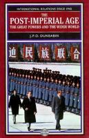 The Post-Imperial Age The Great Powers and the Wider World  International Relations Since 1945 a History in Two Volumes cover