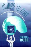 Monad to Man The Concept of Progress in Evolutionary Biology cover