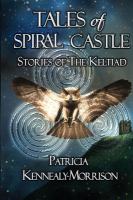 Tales of Spiral Castle: Stories of the Keltiad cover