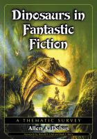Dinosaurs in Fantastic Fiction : A Thematic Survey cover