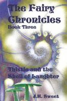 The Fairy Chronicles Book Three Thistle And the Shell of Laughter cover