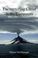 Encountering Christ in the Covenants : An Introduction to Covenant Theology cover