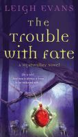 The Trouble with Fate : A Mystwalker Novel cover