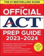 The Official ACT Prep Guide 2023-2024: Book + 8 Practice Tests + 400 Digital Flashcards + Online Course cover