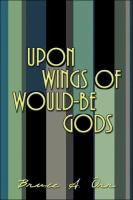 Upon Wings Of Would-be Gods cover