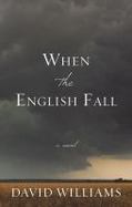 When the English Fall : A Novel cover