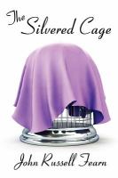 The Silvered Cage : A Scientific Murder Mystery cover