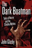The Dark Boatman : Tales of Horror and the Cthulhu Mythos cover