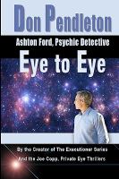 Eye to Eye: Ashton Ford, Psychic Detective : Ashton Ford Series cover