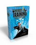 The Heroes in Training Collection Books 1-4 : Zeus and the Thunderbolt of Doom; Poseidon and the Sea of Fury; Hades and the Helm of Darkness; Hyperion cover