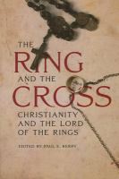 The Ring and the Cross : Christianity and the Lord of the Rings cover