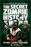 The Secret Zombie History of the World : Best of Tomes of the Dead, Volume 3 cover