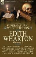 The Collected Supernatural and Weird Fiction of Edith Wharton : Volume 2-Seventeen Short Tales to Chill the Blood cover