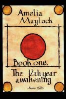 Amelia Maylock, book one; The 12th year awakening. (Amelia Maylock) cover