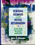 Teaching Students With Mental Retardation A Life Goal Curriculum Planning Approach cover