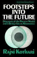 Footsteps Into the Future: Diagnosis of the Present World and a Design for an Alternative cover