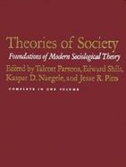 Theories of Society: Foundations of Modern Sociological Theory, Two Volumes in One cover