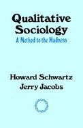 Qualitative Sociology A Method to the Madness cover