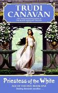 Priestess of the White Age of the Five Trilogy, Book 1 cover
