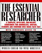 The Essential Researcher: A Complete, Up-To-Date, One-Vol. Sourcebook for Journalist, Writers, ..... cover
