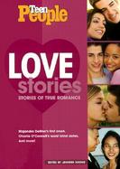 Teen People Love Stories: Stories of True Romance cover