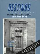 Destinos Workbook/Study Guide II  Lecciones 27-52 cover