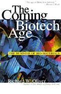 The Coming Biotech Age: The Business of Bio-Materials cover