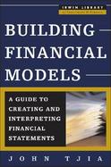Building Financial Models A Guide to Creating and Interpreting Financial Statements cover