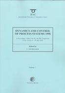 Dynamics and Control of Process Systems 1998 (Dycops-5) A Proceedings Volume from the 5th Ifac Symposium, Corfu, Greece, 8-10 June 1998 cover