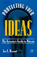 Protecting Your Ideas The Inventor's Guide to Patents cover