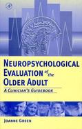 Neuropsychological Evaluation of the Older Adult A Clinician's Guidebook cover